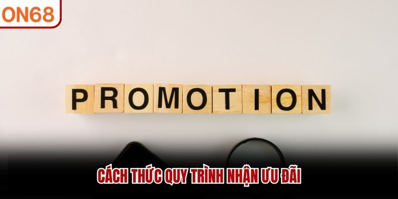 Cách thức và quy trình nhận ưu đãi