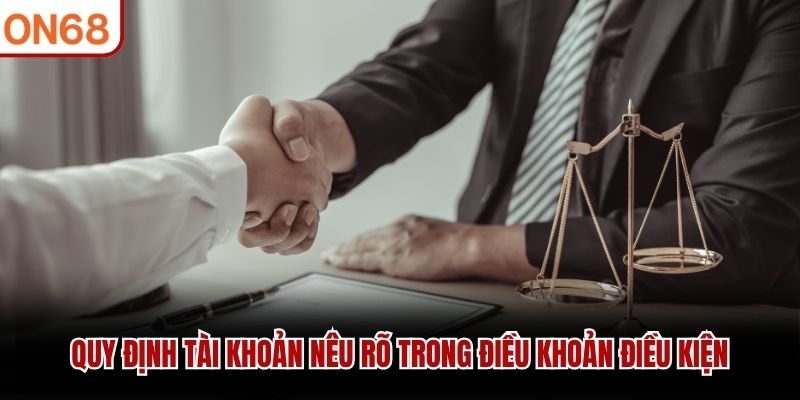 Quy định tài khoản nêu rõ trong điều khoản điều kiện